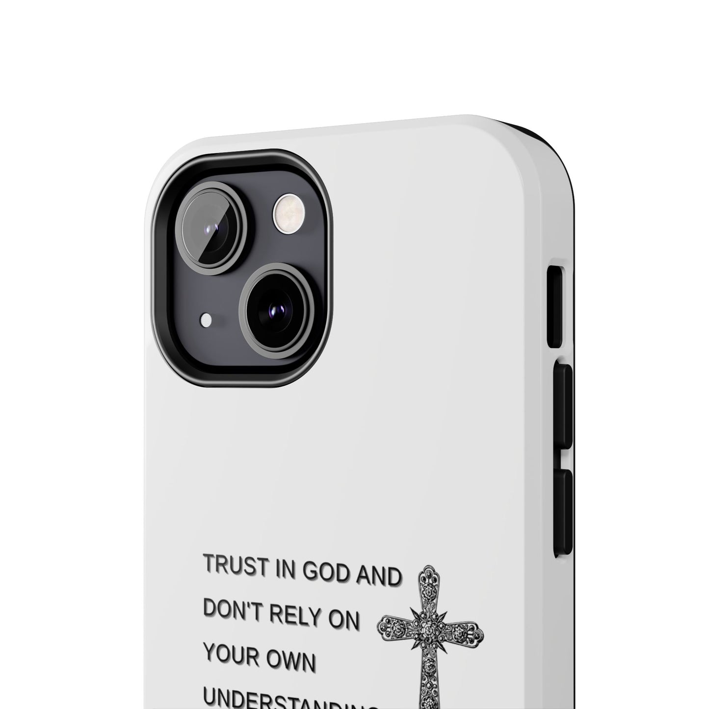 Inspirational Phone Case - Trust in God Proverbs 3:5 - Durable Tough Design