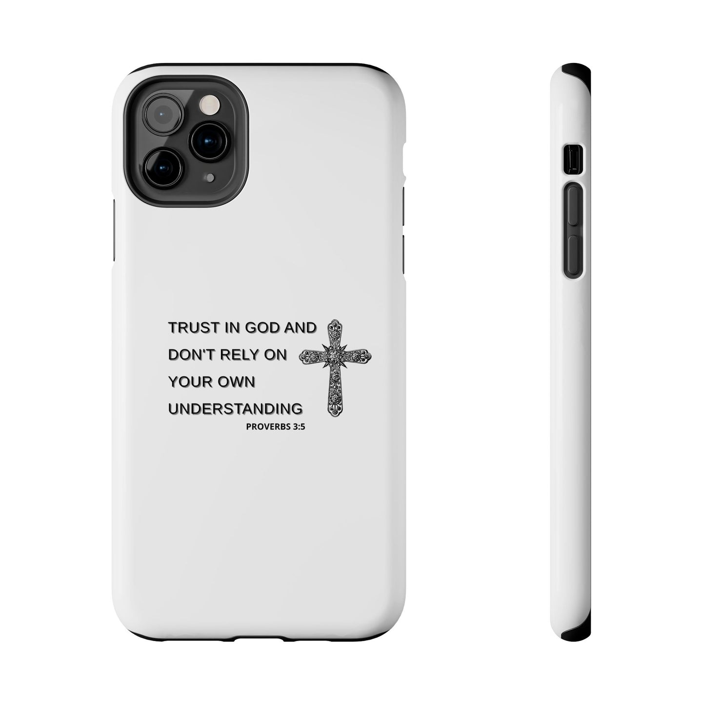 Inspirational Phone Case - Trust in God Proverbs 3:5 - Durable Tough Design