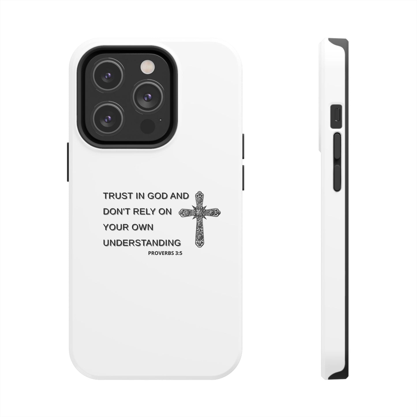 Inspirational Phone Case - Trust in God Proverbs 3:5 - Durable Tough Design