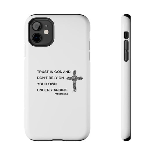 Inspirational Phone Case - Trust in God Proverbs 3:5 - Durable Tough Design