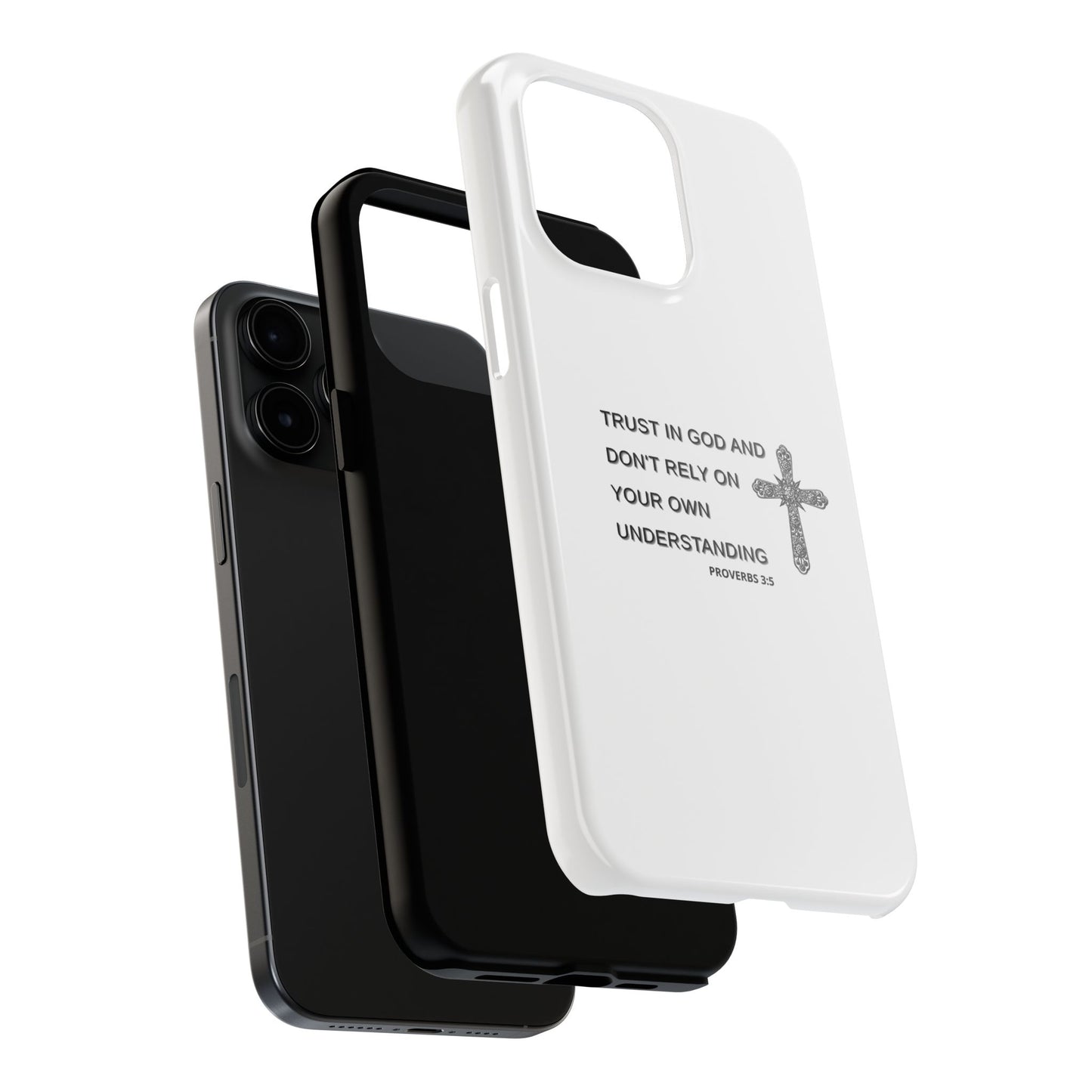 Inspirational Phone Case - Trust in God Proverbs 3:5 - Durable Tough Design