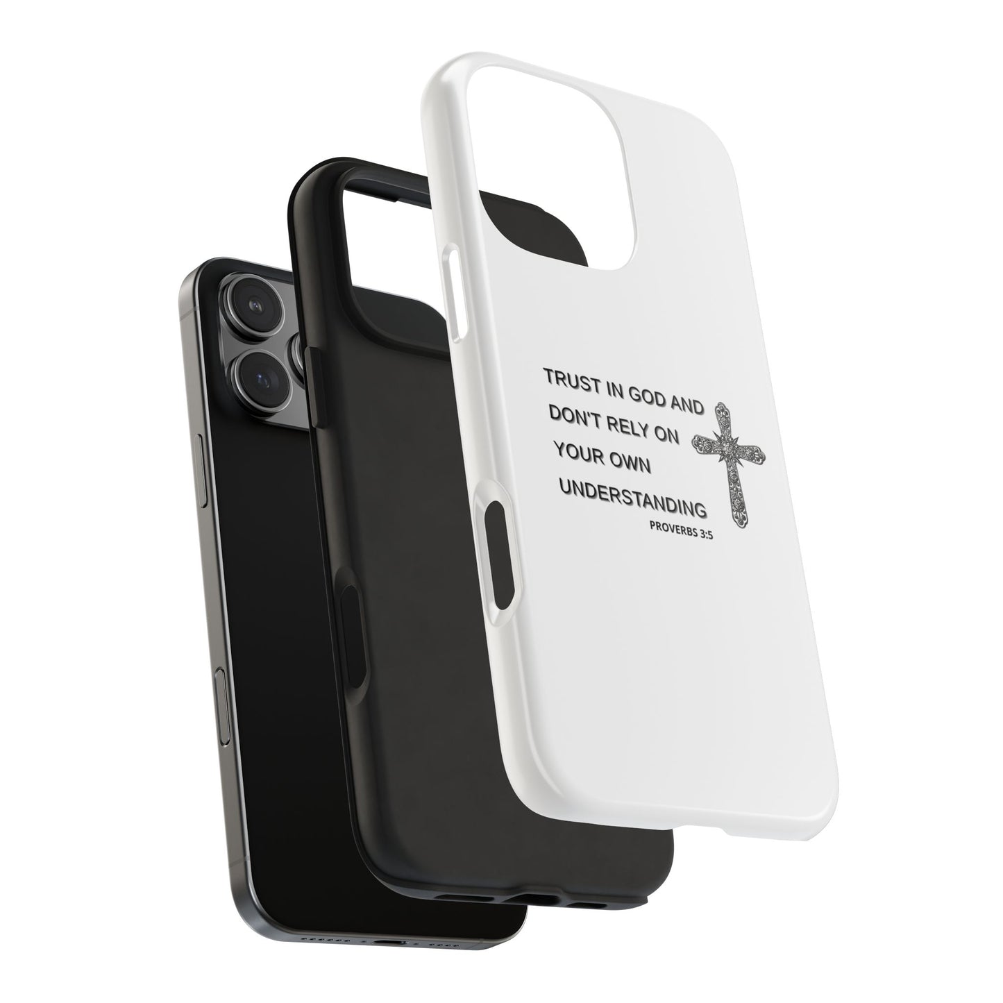 Inspirational Phone Case - Trust in God Proverbs 3:5 - Durable Tough Design