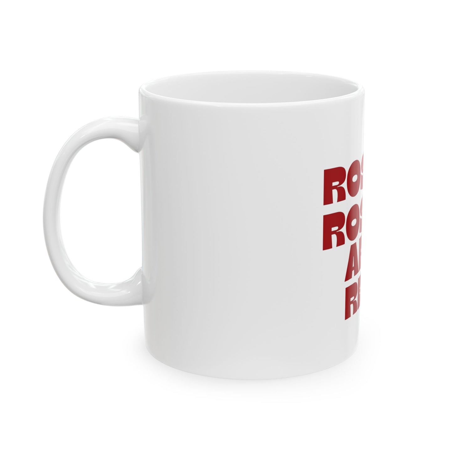 Mug - Roses are Red Love Mug, Ceramic (11oz, 15oz)