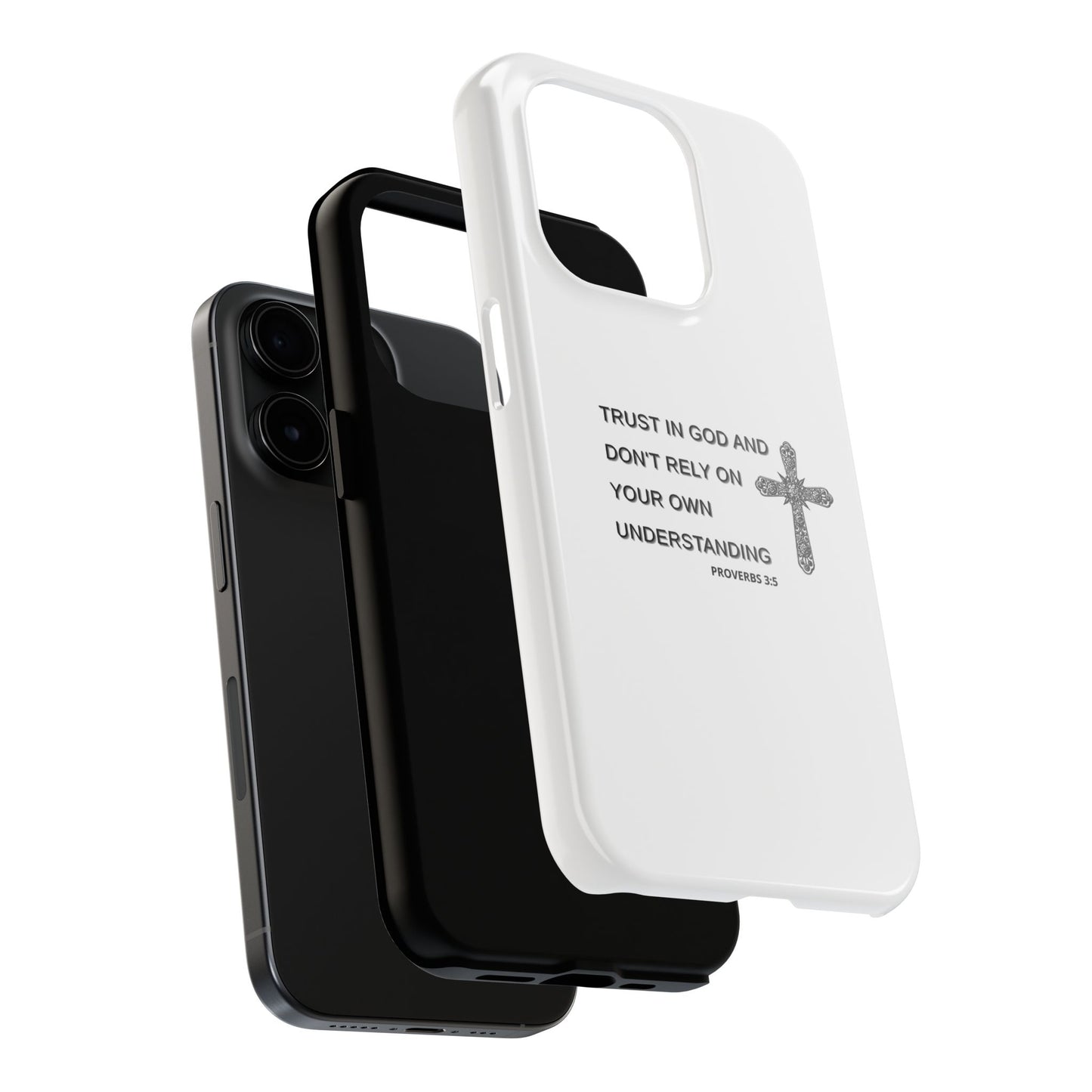 Inspirational Phone Case - Trust in God Proverbs 3:5 - Durable Tough Design