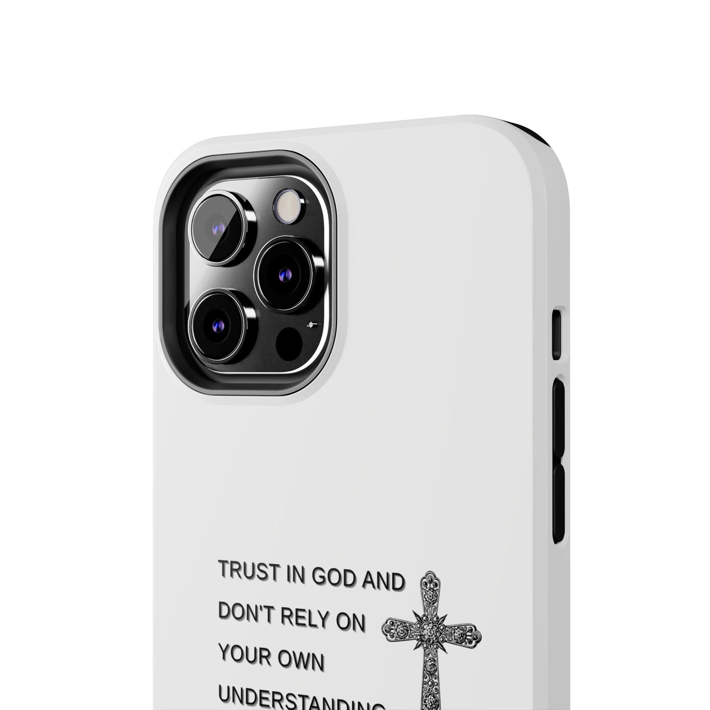 Inspirational Phone Case - Trust in God Proverbs 3:5 - Durable Tough Design