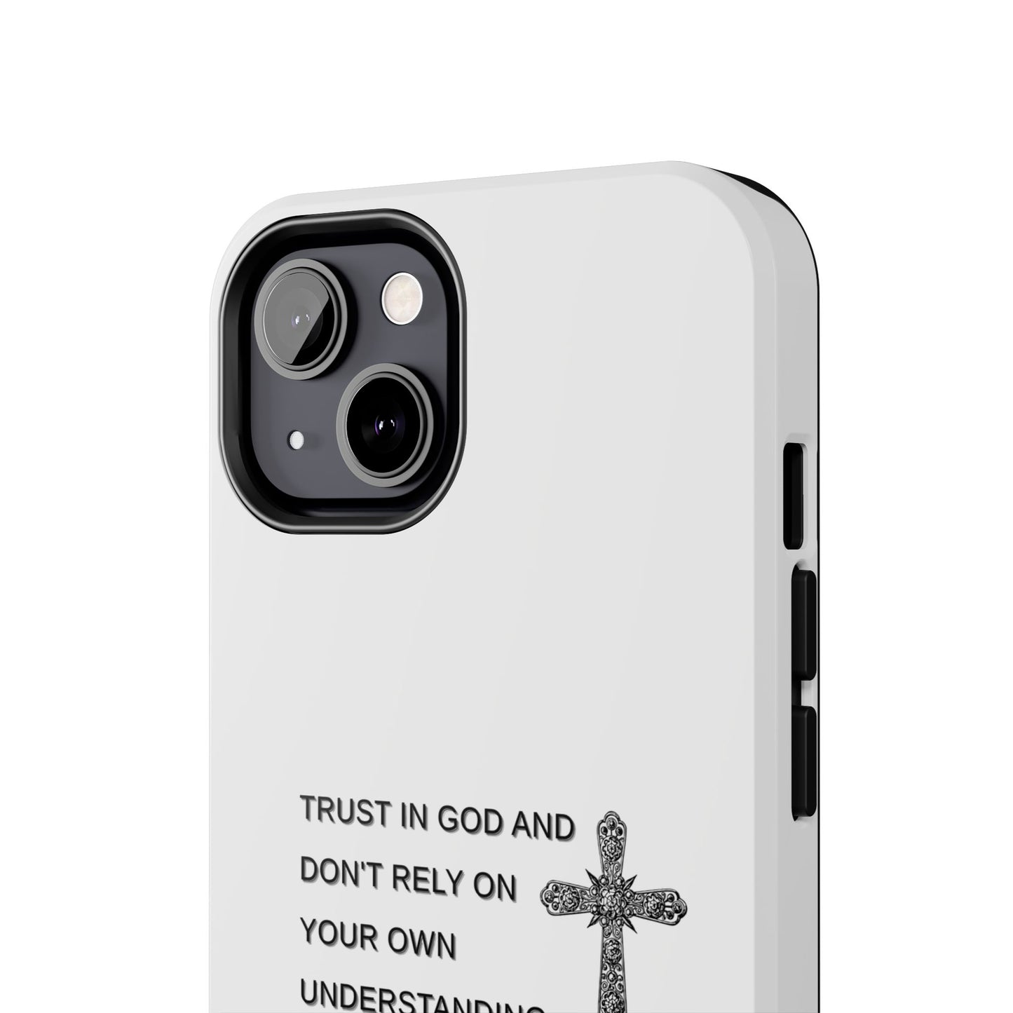 Inspirational Phone Case - Trust in God Proverbs 3:5 - Durable Tough Design